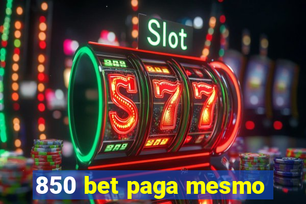 850 bet paga mesmo